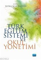 Türk Eğitim Sistemi ve Okul Yönetimi - Kolektif | Yeni ve İkinci El Uc