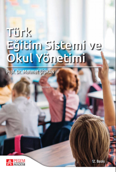 Türk Eğitim Sistemi ve Okul Yönetimi - Mehmet Şişman | Yeni ve İkinci 