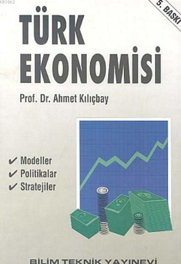 Türk Ekonomisi - Ahmet Kılıçbay | Yeni ve İkinci El Ucuz Kitabın Adres