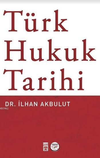 Türk Hukuk Tarihi - İlhan Akbulut | Yeni ve İkinci El Ucuz Kitabın Adr