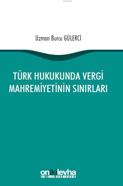 Türk Hukukunda Vergi Mahremiyetinin Sınırları - Burcu Gülerci | Yeni v