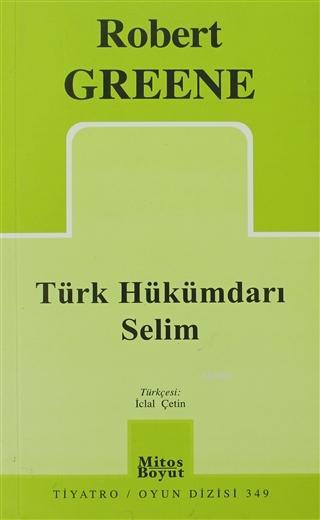 Türk Hükümdarı Selim - Robert Greene | Yeni ve İkinci El Ucuz Kitabın 