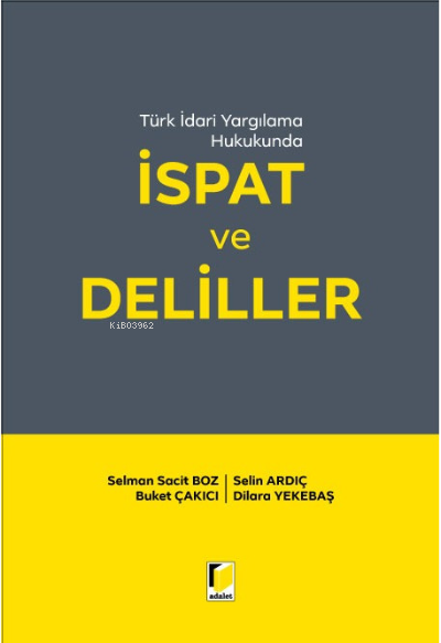 Türk İdari Yargılama Hukukunda İspat ve Deliller - Kolektif | Yeni ve 