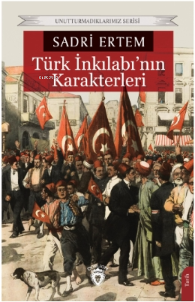 Türk İnkılabı’nın Karakterleri - Sadri Ertem | Yeni ve İkinci El Ucuz 