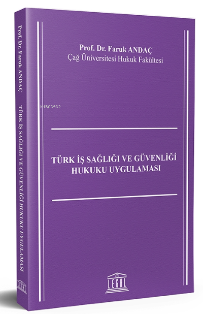 Türk İş Sağlığı ve Güvenliği Hukuku Uygulaması - Faruk Andaç | Yeni ve