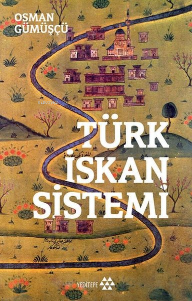 Türk İskan Sistemi - Osman Gümüşçü | Yeni ve İkinci El Ucuz Kitabın Ad