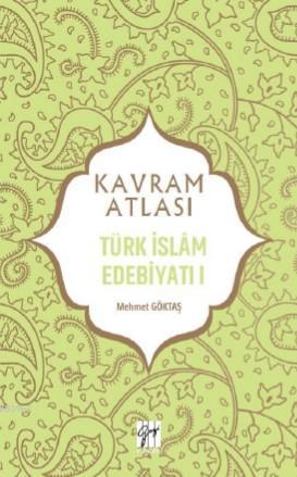 Türk İslâm Edebiyatı I - Mehmet Göktaş | Yeni ve İkinci El Ucuz Kitabı