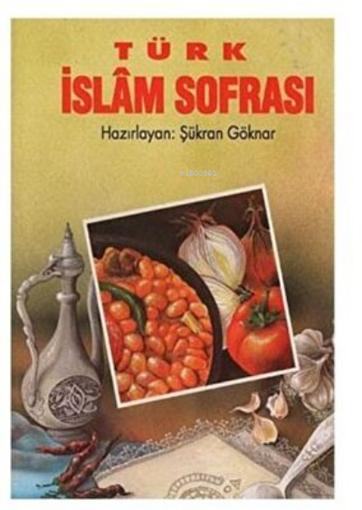 Türk İslam Sofrası - Şükran Göknar- | Yeni ve İkinci El Ucuz Kitabın A
