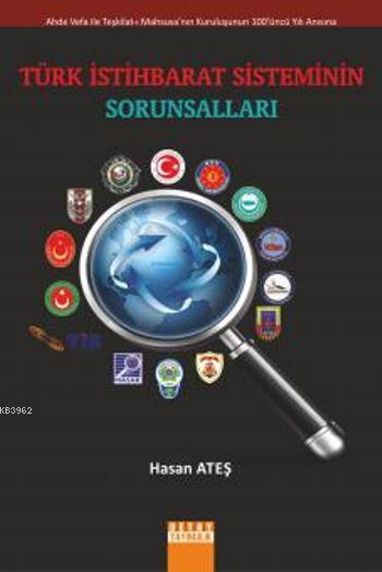 Türk İstihbarat Sisteminin Sorunsalları - Hasan Ateş | Yeni ve İkinci 