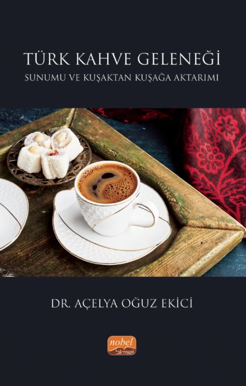 Türk Kahve Geleneği Sunumu ve Kuşaktan Kuşağa Aktarımı - Açelya Oğuz E