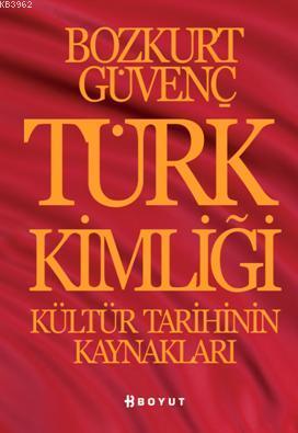 Türk Kimliği - Bozkurt Güvenç | Yeni ve İkinci El Ucuz Kitabın Adresi