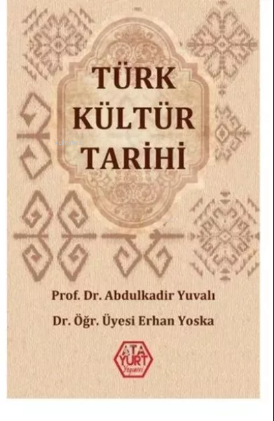 Türk Kültür Tarihi - Abdulkadir Yuvalı | Yeni ve İkinci El Ucuz Kitabı