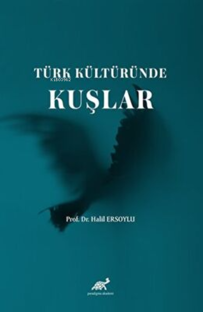 Türk Kültüründe Kuşlar - Halil Ersoylu | Yeni ve İkinci El Ucuz Kitabı