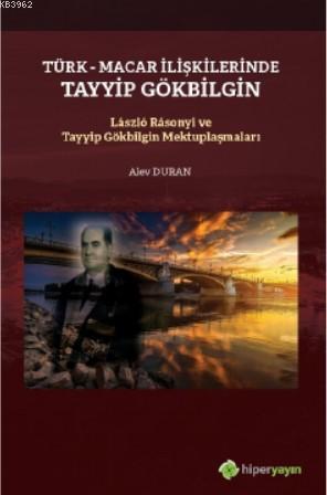 Türk - Macar İlişkilerinde Tayyip Gökbilgin - Alev Duran | Yeni ve İki