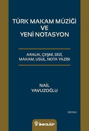 Türk Makam Müziği veYeni Notasyon - Nail Yavuzoğlu | Yeni ve İkinci El