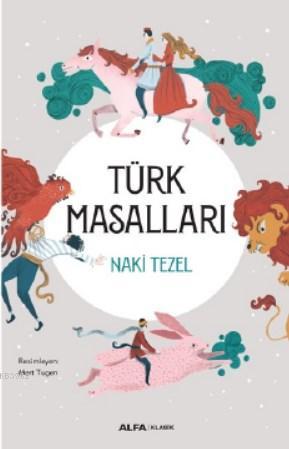 Türk Masalları - Naki Tezel | Yeni ve İkinci El Ucuz Kitabın Adresi