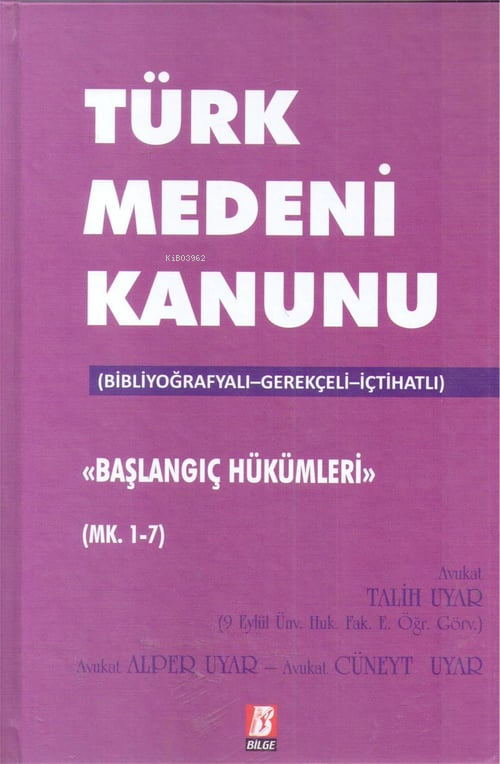 Türk Medeni Kanunu Başlangıç Hükümleri (Mk. 1-7) (Ciltli) - Talih Uyar