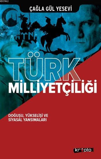 Türk Milliyetçiliği - Çağla Gül Yesevi | Yeni ve İkinci El Ucuz Kitabı