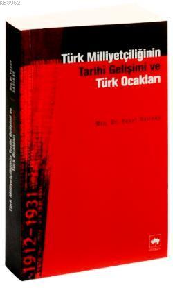 Türk Milliyetçiliğinin Tarihi Gelişimi ve Türk Ocakları - Yusuf Sarına