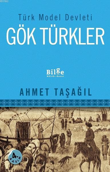 Türk Model Devleti Gök Türkler - Ahmet Taşağıl | Yeni ve İkinci El Ucu