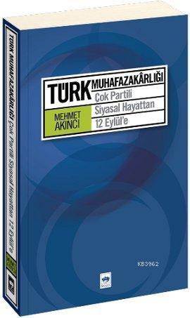 Türk Muhafazakarlığı - Mehmet Akıncı | Yeni ve İkinci El Ucuz Kitabın 