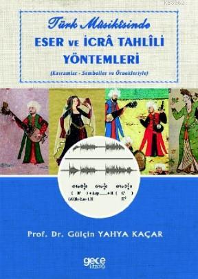 Türk Musikisinde Eser ve İcra Tahlili Yöntemleri - | Yeni ve İkinci El