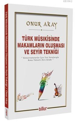 Türk Musikisinde Makamların Oluşması ve Seyir Tekniği - Onur Akay | Ye