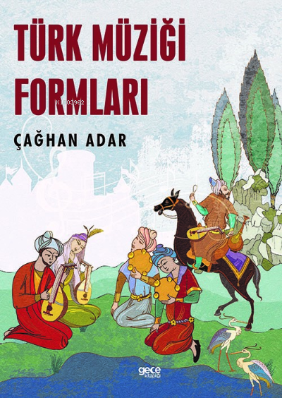 Türk Müziği Formları - Çağhan Adar | Yeni ve İkinci El Ucuz Kitabın Ad