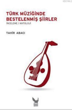 Türk Müziğinde Bestelenmiş Şiirler - Tahir Abacı | Yeni ve İkinci El U