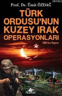 Türk Ordusu'nun Kuzey Irak Operasyonları - Ümit Özdağ | Yeni ve İkinci