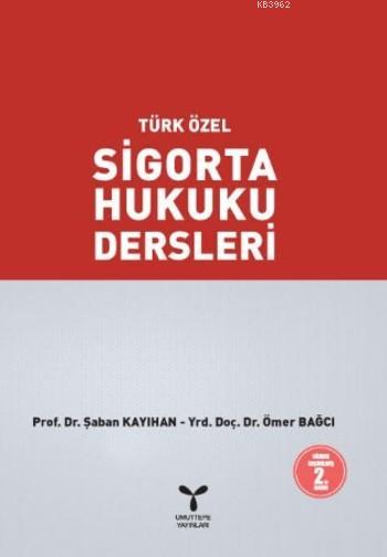 Türk Özel Sigorta Hukuku Dersleri - Şaban Kayıhan | Yeni ve İkinci El 