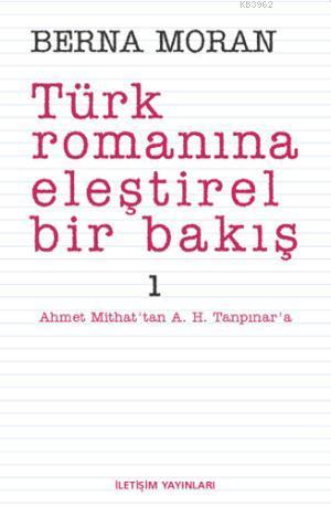 Türk Romanına Eleştirel Bir Bakış 1 - Berna Moran | Yeni ve İkinci El 