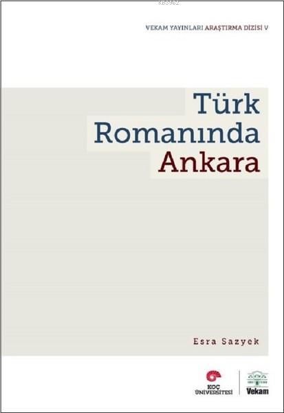 Türk Romanında Ankara - Esra Sazyek | Yeni ve İkinci El Ucuz Kitabın A
