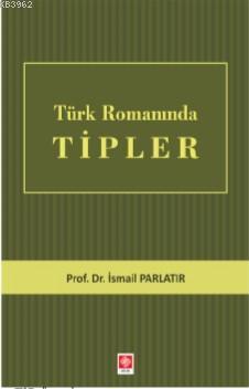 Türk Romanında Tipler - İsmail Parlatır | Yeni ve İkinci El Ucuz Kitab