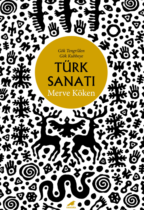 Türk Sanatı;Gök Tengri’den Gök Kubbeye - Merve Köken | Yeni ve İkinci 