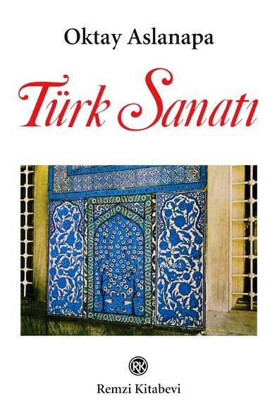 Türk Sanatı - Oktay Aslanapa | Yeni ve İkinci El Ucuz Kitabın Adresi