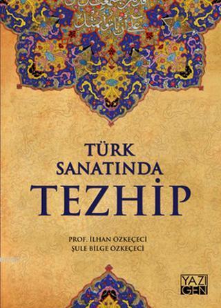 Türk Sanatında Tezhip - İlhan Özkeçeci | Yeni ve İkinci El Ucuz Kitabı