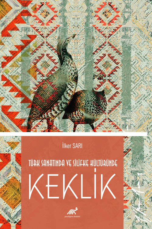 Türk Sanatında ve Silifke Kültüründe Keklik - İlker Sarı | Yeni ve İki