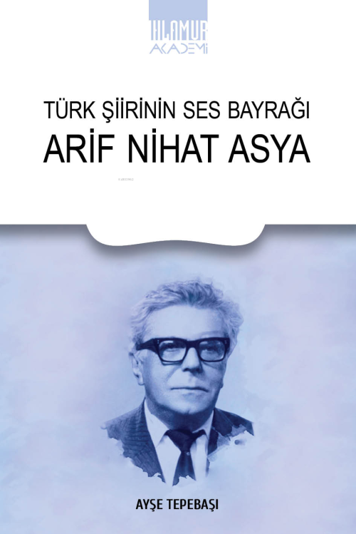 Türk Şiirinin Ses Bayrağı - Arif Nihat Asya | Yeni ve İkinci El Ucuz K
