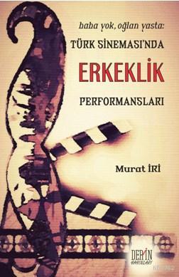 Türk Sineması'nda Erkeklik Performansları - Kolektif | Yeni ve İkinci 