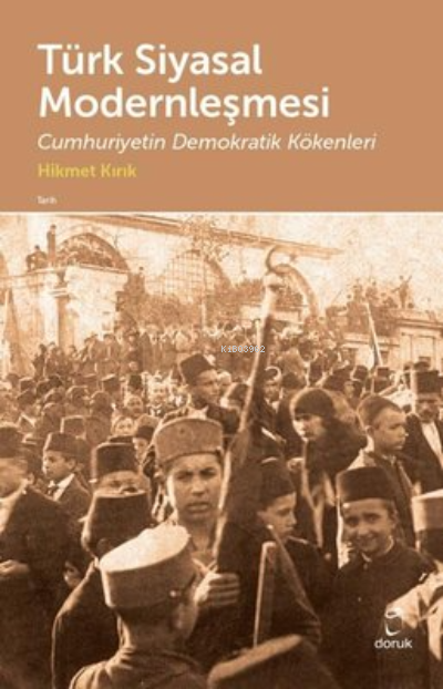 Türk Siyasal Modernleşmesi - Hikmet Kırık | Yeni ve İkinci El Ucuz Kit