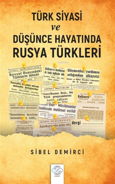 Türk Siyasi ve Düşünce Hayatında Rusya Türkleri (1945-1960) - Sibel De