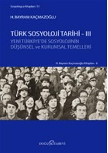 Türk Sosyoloji Tarihi -3 - H. Bayram Kaçmazoğlu | Yeni ve İkinci El Uc