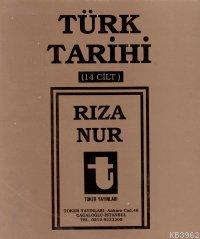 Türk Tarihi (14 Cilt) - Rıza Nur | Yeni ve İkinci El Ucuz Kitabın Adre