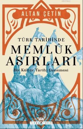 Türk Tarihinde Memluk Asırları - Altan Çetin | Yeni ve İkinci El Ucuz 
