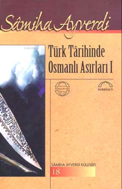 Türk Târihinde Osmanlı Asırları 1-2 - Samiha Ayverdi | Yeni ve İkinci 