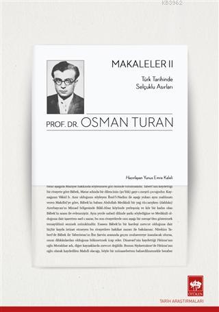 Türk Tarihinde Selçuklu Asırları - Makaleler 2 - Osman Turan | Yeni ve