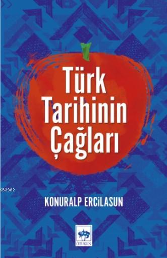 Türk Tarihinin Çağları - Konuralp Ercilasun | Yeni ve İkinci El Ucuz K