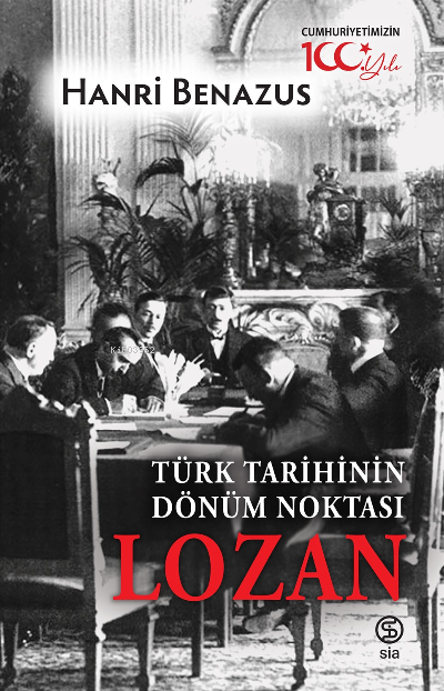 Türk Tarihinin Dönüm Noktası Lozan - Hanri Benasuz | Yeni ve İkinci El