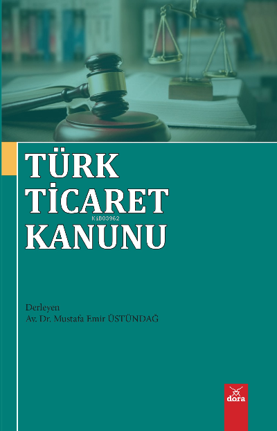 Türk Ticaret Kanunu - Mustafa Emir Üstündağ | Yeni ve İkinci El Ucuz K